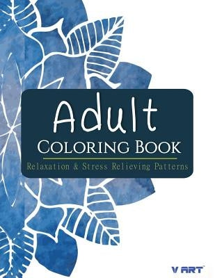 Adult Coloring Book: Relaxation & Stress Relieving Patterns Paperback Createspace Independent Publishing Platform