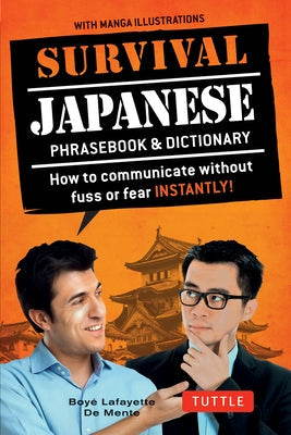 Survival Japanese: How to Communicate Without Fuss or Fear Instantly! (a Japanese Phrasebook) Paperback Tuttle Publishing