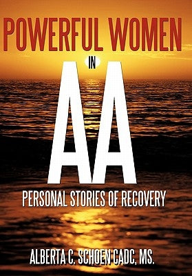 Powerful Women in AA: Personal Stories of Recovery Paperback Authorhouse