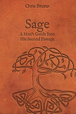 Sage: A Man's Guide Into His Second Passage Paperback Restoration Project