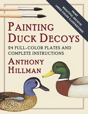 Painting Duck Decoys: 24 Full-Color Plates and Complete Instructions Paperback Echo Point Books & Media, LLC