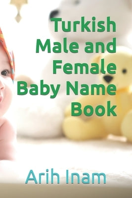 Turkish Male and Female Baby Name Book Paperback Independently Published
