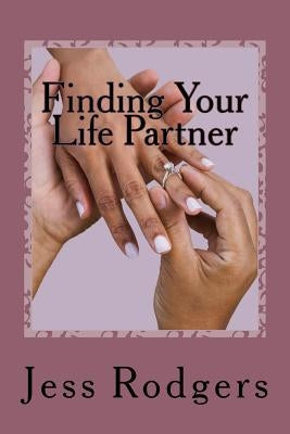 Finding Your Life Partner Paperback Createspace Independent Publishing Platform