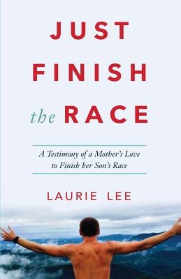 Just Finish the Race Paperback Laurie Lee