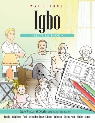 Igbo Picture Book: Igbo Pictorial Dictionary (Color and Learn) Paperback Createspace Independent Publishing Platform