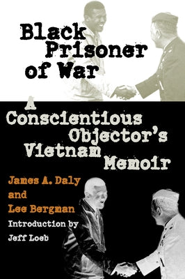 Black Prisoner of War: A Conscientious Objector's Vietnam Memoir Paperback University Press of Kansas