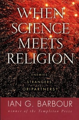 When Science Meets Religion: Enemies, Strangers, or Partners? Paperback HarperOne