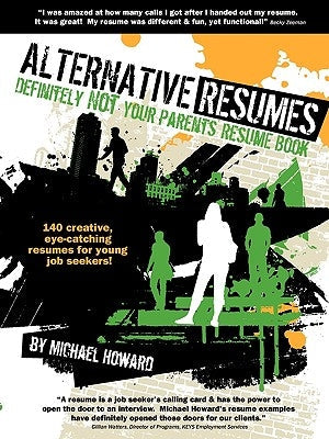 Alternative Resumes: Definitely Not Your Parents' Resume Book! Paperback Writing on Stone Press Inc.
