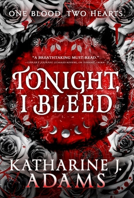 Tonight, I Bleed by Adams, Katharine J.