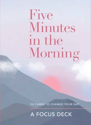 Five Minutes in the Morning: A Focus Deck: 50 Cards to Change Your Day Other Aster