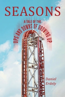 Seasons: A Tale of the Ups and Downs of Growing Up Paperback Dorrance Publishing Co.