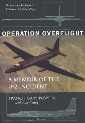 Operation Overflight: A Memoir of the U-2 Incident (Revised) Paperback University of Nebraska Press