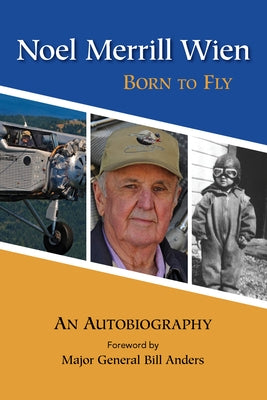 Noel Merrill Wien: Born to Fly Paperback Alaska Northwest Books
