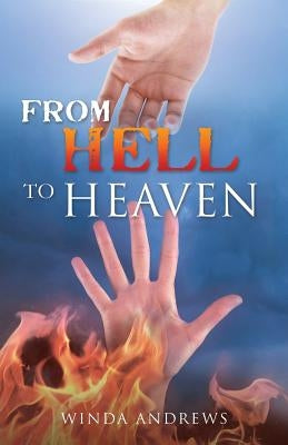 From Hell to Heaven Bible Xulon Press