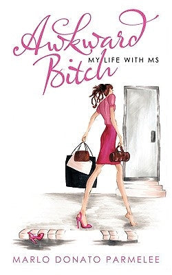 Awkward Bitch: My Life with MS Paperback Authorhouse UK