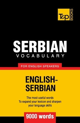 Serbian vocabulary for English speakers - 9000 words Paperback T&p Books