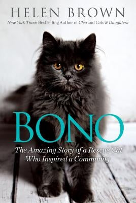 Bono: The Amazing Story of a Rescue Cat Who Inspired a Community Citadel Press