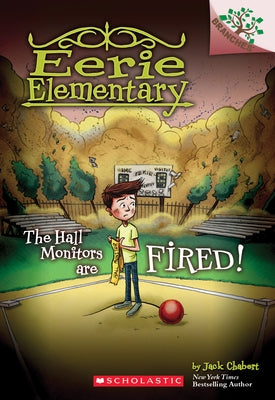 The Hall Monitors Are Fired!: A Branches Book (Eerie Elementary #8): Volume 8 Paperback Scholastic Inc.