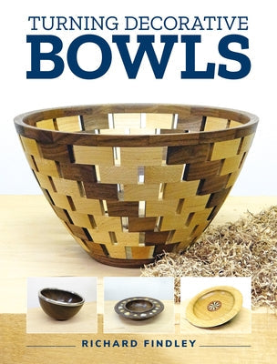 Turning Decorative Bowls Paperback GMC Publications