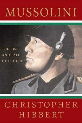 Mussolini: The Rise and Fall of Il Duce: The Rise and Fall of Il Duce Paperback St. Martin's Griffin