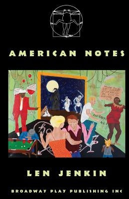 American Notes Paperback Broadway Play Publishing