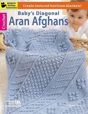Baby's Diagonal Aran Afghans Paperback Leisure Arts
