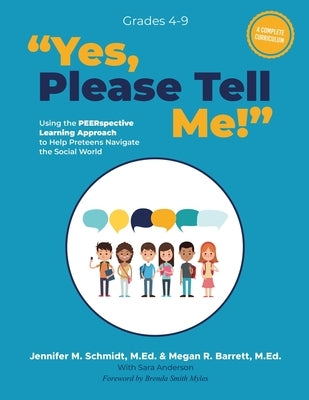 Yes, Please Tell Me!: Using the PEERspective Learning Approach to Help Preteens Navigate the Social World Paperback Aapc Publishing