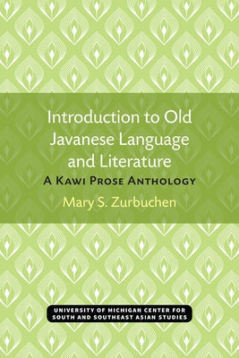 Introduction to Old Javanese Language and Literature: A Kawi Prose Anthology Paperback U of M Center for South East Asian Studi