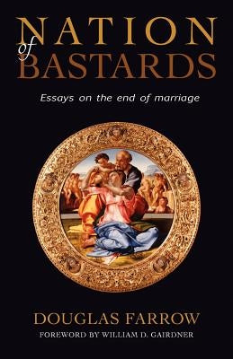 Nation of Bastards: Essays on the End of Marriage Paperback BPS Books