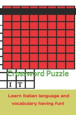 Crossword Puzzle learn Italian language and vocabulary having fun!: Italian grammar, vocabulary, names and much more Paperback Independently Published