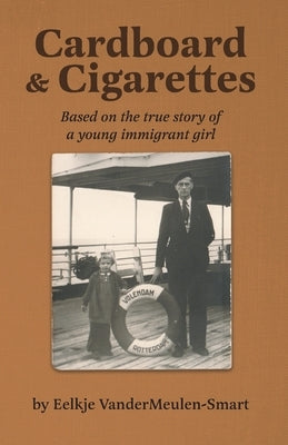 Cardboard & Cigarettes: Based on the true story of a young immigrant girl Paperback FriesenPress