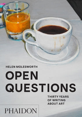 Open Questions: Thirty Years of Writing about Art Paperback Phaidon Press