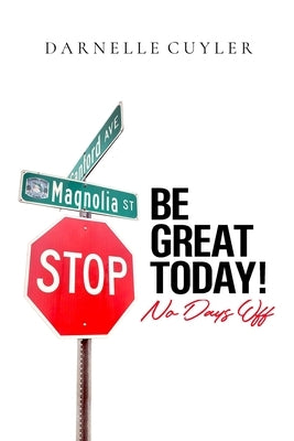 Be Great Today! No Days Off No Days Off