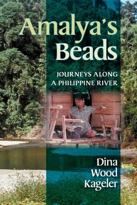 Amalya's Beads: Journeys Along a Philippine River Paperback Pleasant Cotton Books