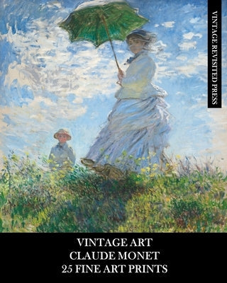 Vintage Art: Claude Monet: 25 Fine Art Prints: Impressionist Ephemera for Framing, Collages, and Junk Journals Paperback Blurb