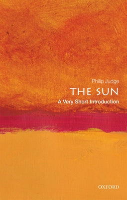 The Sun: A Very Short Introduction Paperback Oxford University Press, USA