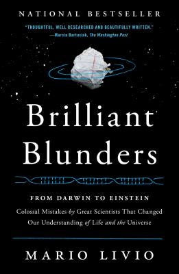 Brilliant Blunders: From Darwin to Einstein: Colossal Mistakes by Great Scientists That Changed Our Understanding of Life and the Universe Paperback Simon & Schuster