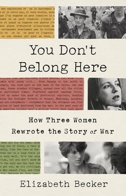 You Don't Belong Here: How Three Women Rewrote the Story of War Paperback PublicAffairs