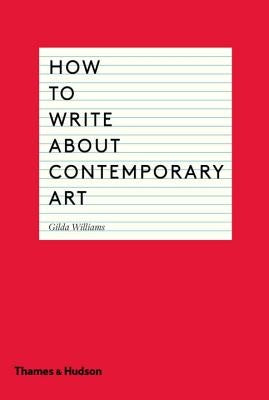 How to Write about Contemporary Art Paperback Thames & Hudson