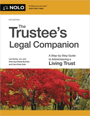 The Trustee's Legal Companion: A Step-By-Step Guide to Administering a Living Trust by Hanks, Liza