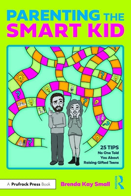 Parenting the Smart Kid: 25 Tips No One Told You about Raising Gifted Teens Paperback Routledge