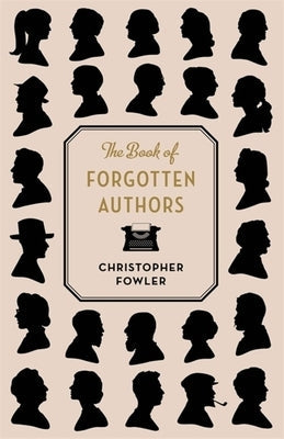 The Book of Forgotten Authors Paperback Quercus Publishing