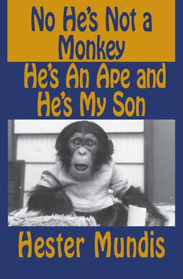 No He's Not a Monkey, He's an Ape and He's My Son Paperback Open Road Media