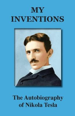 My Inventions: The Autobiography of Nikola Tesla Paperback Book Tree