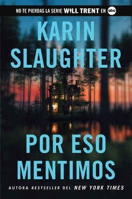 Por Eso Mentimos: This Is Why We Lied (Spanish Edition) by Slaughter, Karin