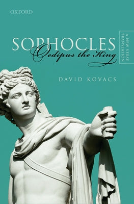 Sophocles: Oedipus the King: A New Verse Translation Paperback Oxford University Press, USA