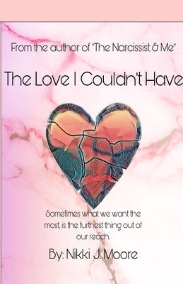 The Love I Couldn't Have Paperback Lulu.com