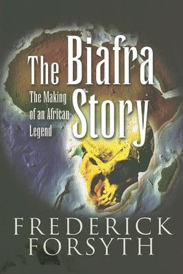 Biafra Story by Forsyth, Frederick