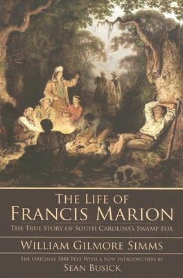 The Life of Francis Marion Paperback History Press (SC)