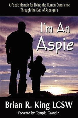 I'm an Aspie; A Poetic Memoir for Living the Human Experience Through the Eyes of Asperger's Paperback 1st World Publishing